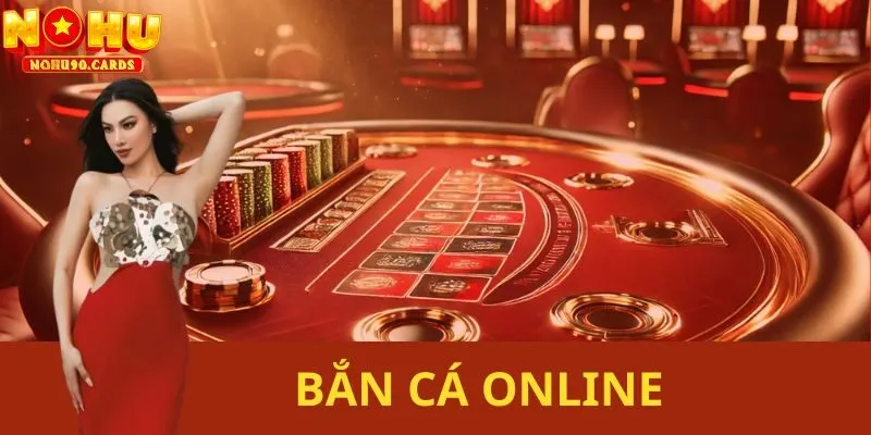 Bắn Cá Online: Chơi Thả Ga, Rinh Quà Khủng Tại Nohu90